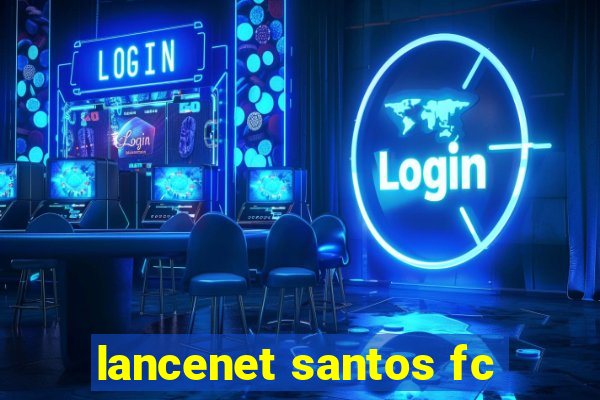 lancenet santos fc